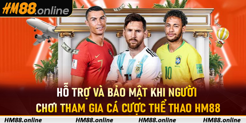 Hỗ trợ và bảo mật khi người chơi tham gia cá cược thể thao HM88
