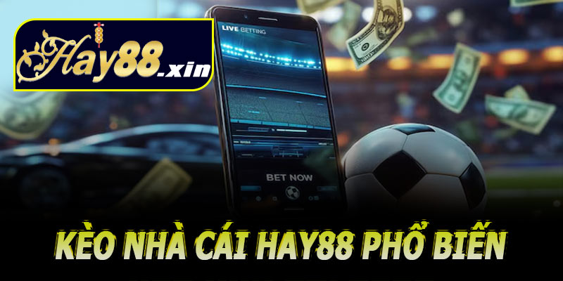 Kèo nhà cái hay88 phổ biến
