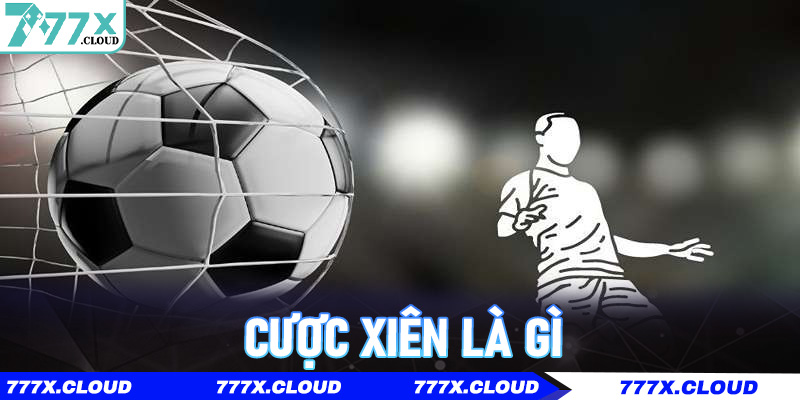 Cược Xiên Là Gì – Bí Quyết Thắng Lớn Trong Cá Cược Thể Thao 777x