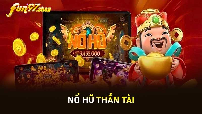 Nổ hũ Thần Tài