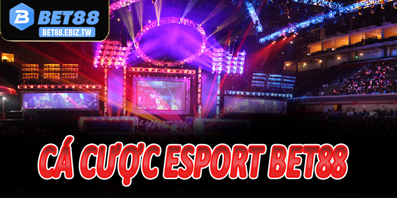 Cá cược Esport Bet88